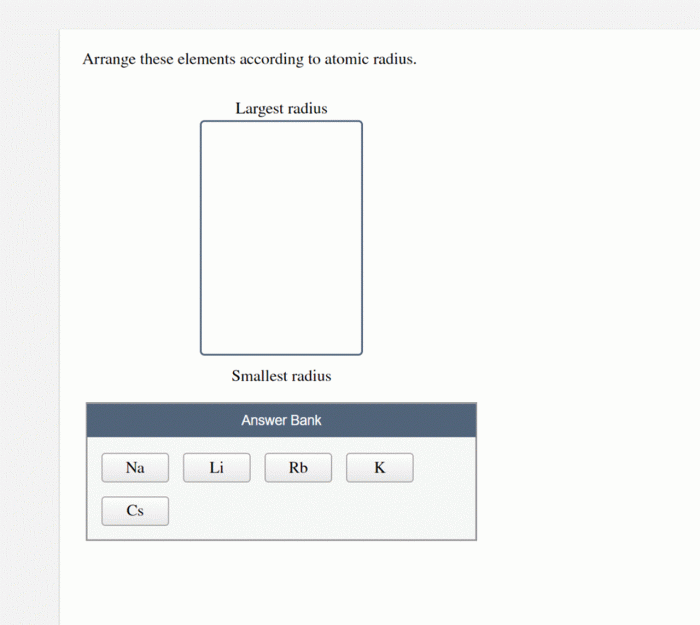 Radius answer atomic according elements arrange solved chegg smallest largest bank problem been has